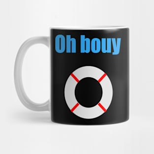 Oh bouy Mug